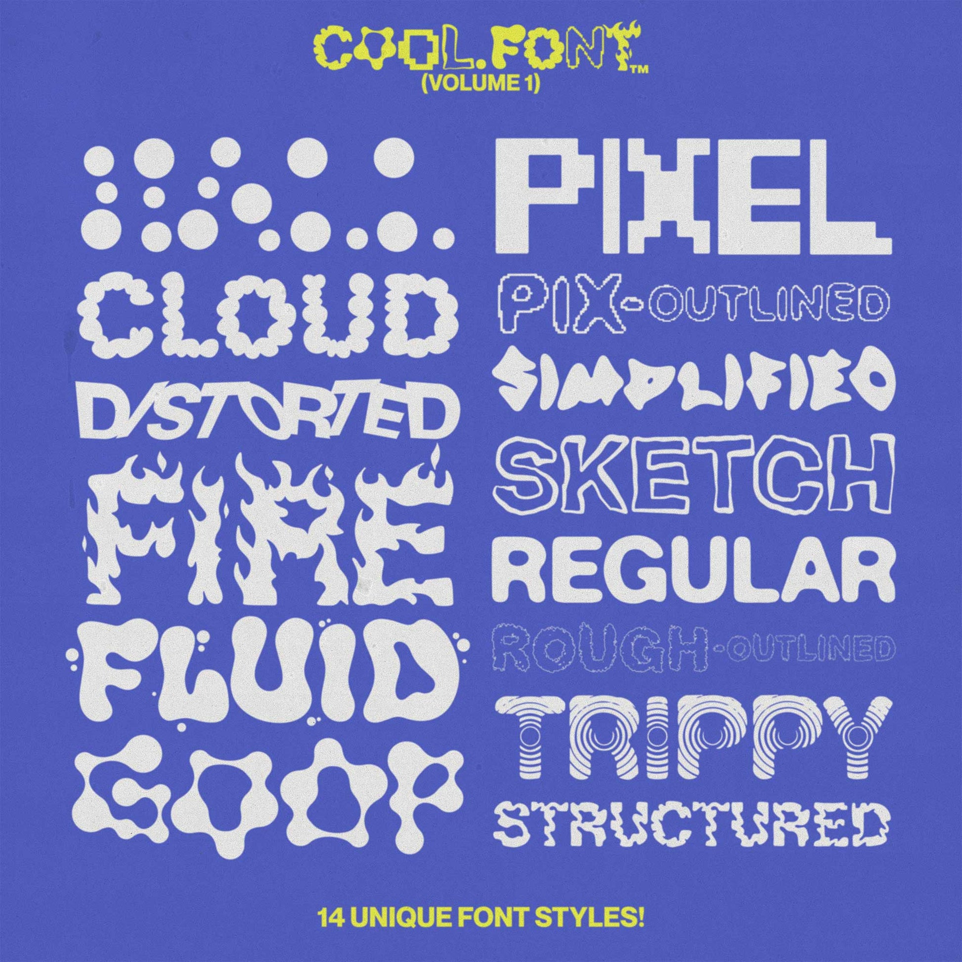 Cool Font Volume 1 showing 14 unique type styles including pixel, cloud, distorted, fire, fluid, goo, trippy, structured, rough-outlined and sketch variations